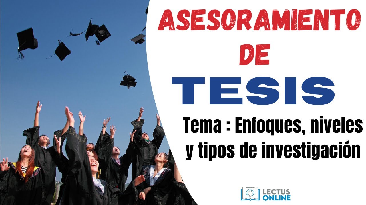 TESIS  - ENFOQUES, NIVELES Y TIPOS DE INVESTIGACIÓN - LECTUS ONLINE