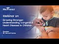 Growing Stronger Understanding Congenital Heart Disease In Children
