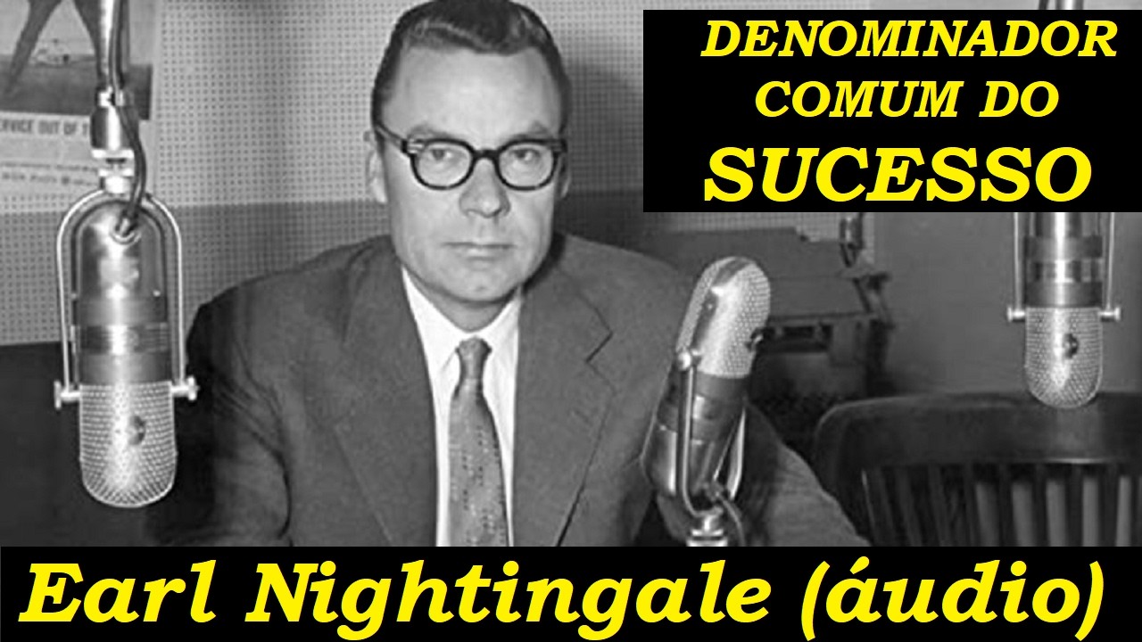 Earl Nightingale - Denominador comum do Sucesso