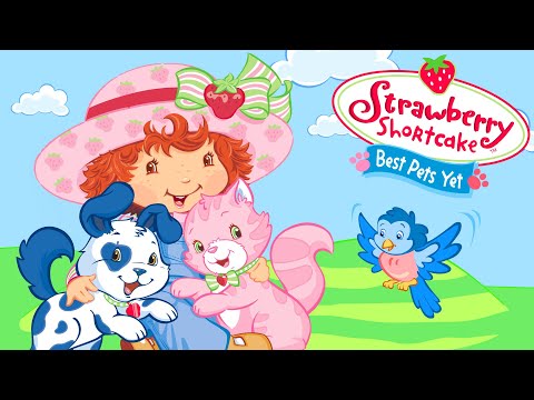 Best Pets Yet | Strawberry Shortcake Classic | Full Movie - Kids TV Series, Kingdom Kids Zone - Strawberry Shortcake - WildBrain