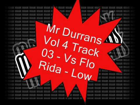 Mr Durrans Vol 4 Track 03 Vs Flo Rida - Low