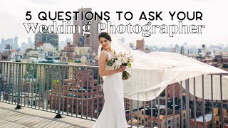 5 Questions To Ask Your Wedding Photographer Before Booking