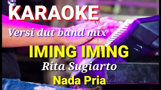 Download lagu IMING IMING - Rita Sugiarto | Karaoke dut band mix nada pria | Lirik mp3