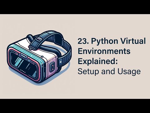 23 Python Virtual Environments Explained Setup And Usage