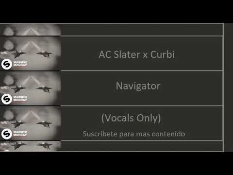 AC Slater x Curbi   Navigator  Vocals Only