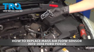 How to Replace Mass Air Flow Sensor 2012-2018 Ford Focus