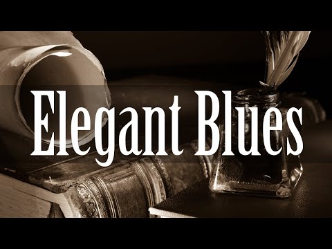 Elegant Blues - Smooth Blues Guitar and Piano Music to Relax