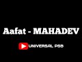 Aafat - MAHADEV (Official Music Video)