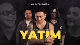 Download lagu ANJI x OMNIVORA - YATIM mp3