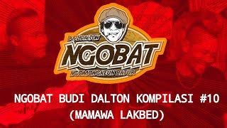 Download lagu STORY WA | NGOBAT BUDI DALTON | KOMPILASI 10 (MAMAWA LAKBED) mp3