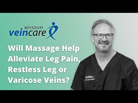 Will Massage Help Alleviate Leg Pain, Restless Leg or Varicose Veins?