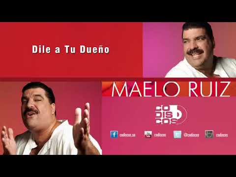Dile a Tu Dueño - Maelo Ruiz