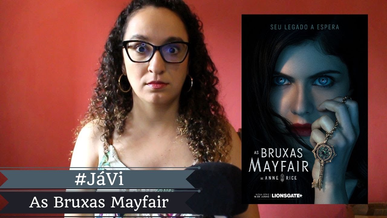 #JáVi - As Bruxas Mayfair (Lionsgate +)