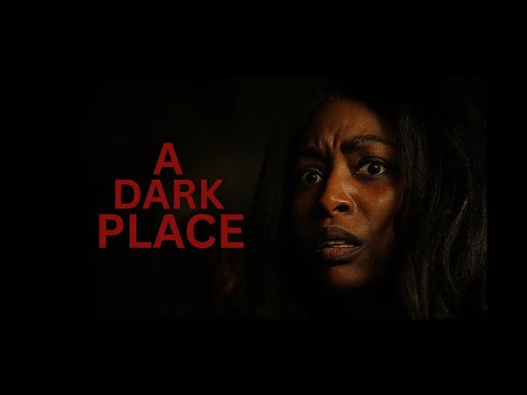 A Dark Place (Feature Film)