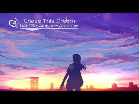 DALEXO, Addy Ace & Vic Roz - Chase This Dream