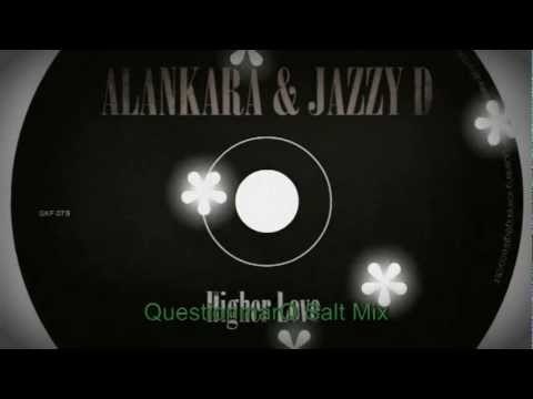 Alankara & Jazzy D Higher Love(QuestionmarQ Salt Mix).mpg