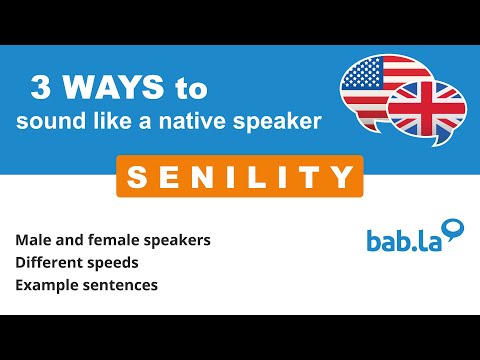 SENILITY pronunciation | Improve your language with bab.la