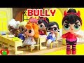 LOL Surprise Dolls and The School Bully LOL Surprise Dolls and The School Bully