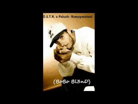O.S.T.R. x Paluch - Rzeczywistość (BoBo Bl3nD)