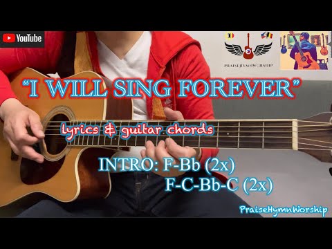 I WILL SING FOREVER - RECESSIONAL HYMN- w/ LYRICS & GUITAR CHORDS- STRUMMING ONLY!