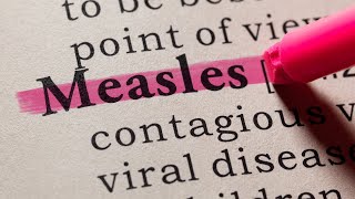 MEASLES: Medical Experts Weigh In On This Preventable Disease