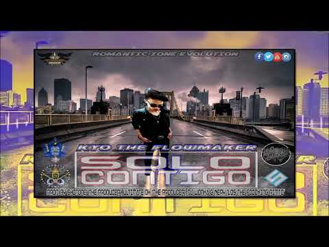 Kyo The FlowMaker - Solo Contigo [RomanticZoneEvolution] ©2017©
