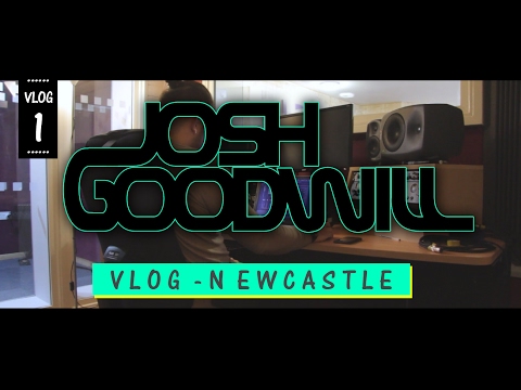 Josh Goodwill - VLOG 1 - NEWCASTLE