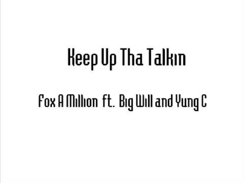 Keep Up Tha Talkin (Final Version) Fox A Million ft Big Will and Cannabis Chris