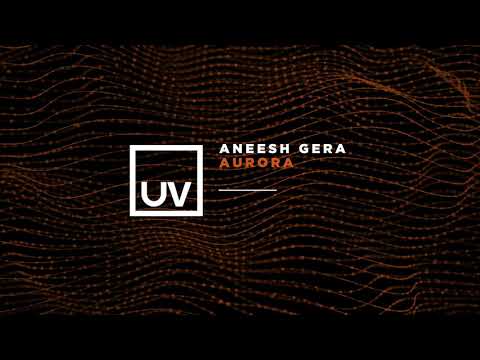 Aneesh Gera - Aurora