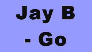 Jay B - Go