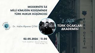 Türk Ocakları Akademisi 2025-2026 8. Hafta Dersi: Türk Hukuk Düşüncesi