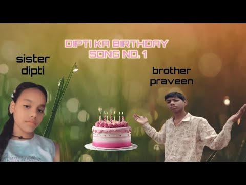 Deepti ka birthday song no 1 cake kata party brother Praveen sister deepti