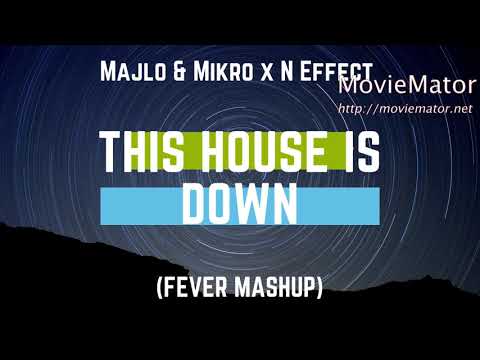 Majlo & Mikro x N Effect - This House Is Down (FEVER MASHUP)