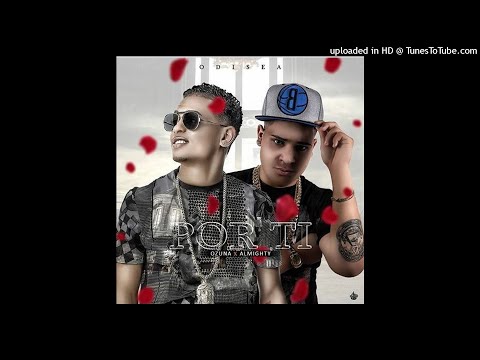 Ozuna Ft. Almighty - Por Ti (Audio Oficial)