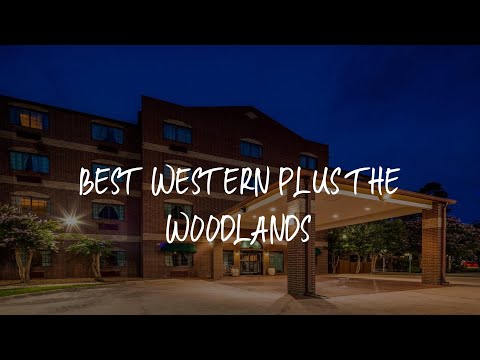 Best Western Plus The Woodlands Review - The Woodlands , United States of America