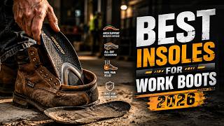 Top 5 Best Insoles For Work Boots 2026!