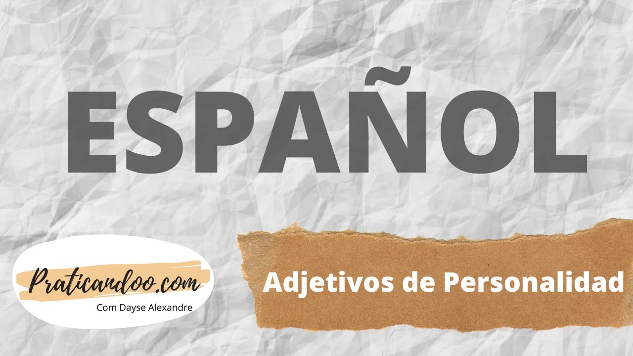 ADJETIVOS DE PERSONALIDAD - CLASE DE ESPAÑOL - VOCABULÁRIO