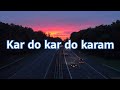 [ SLOWED /REVERB] Kar do kar do karam | Urdu Lyrics | Aesthetic | Cloud Vibes