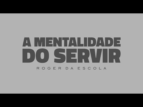 A mentalidade do servir