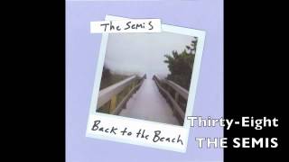 The Semis - Thirty Eight (38)