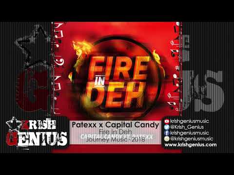 Patexx Ft. Capital Candy - Fire In Deh - June 2018