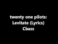 twenty one pilots: Levitate (Lyrics/Letra)