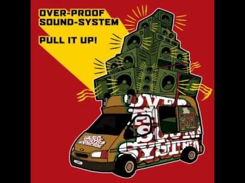Over-Proof Sound System - Fire