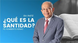 ¿QUÉ ES LA SANTIDAD? #1 | Vive una vida apartada para Dios | Pr. Humberto Henao