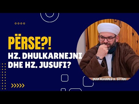 Përse Hz. Dhulkarnejni dhe Hz. Jusufi?