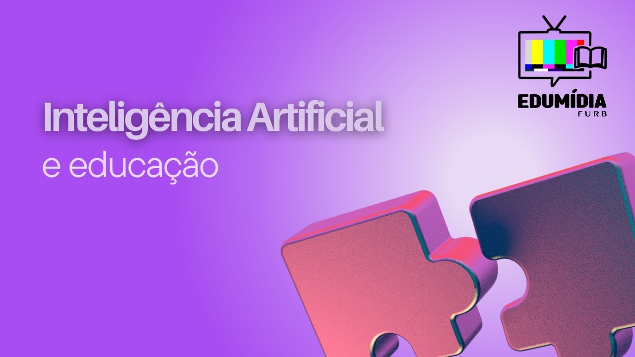 INTELIGÊNCIA ARTIFICIAL E EDUCAÇÃO (VIDEOCAST)