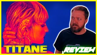 TITANE - Movie Review