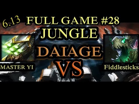 Tank Master Yi Vs FIddlesticks Jungle - Patch 6.13 - Full Game #28 - DAIAGE