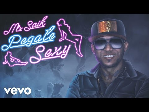 Mr. Saik - Pegate Sexy