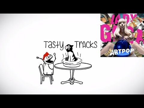 Tasty Tracks Ep.3 - Lady Gaga, Art Pop